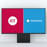 ICT and Milestone integration